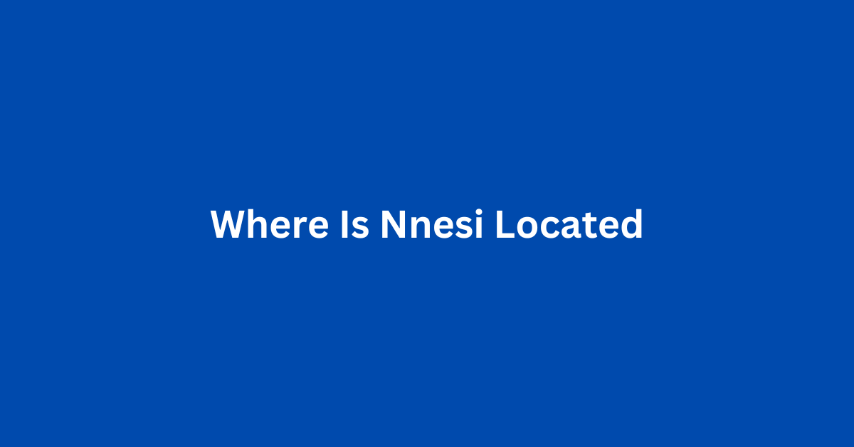 Where Is Nnesi Located